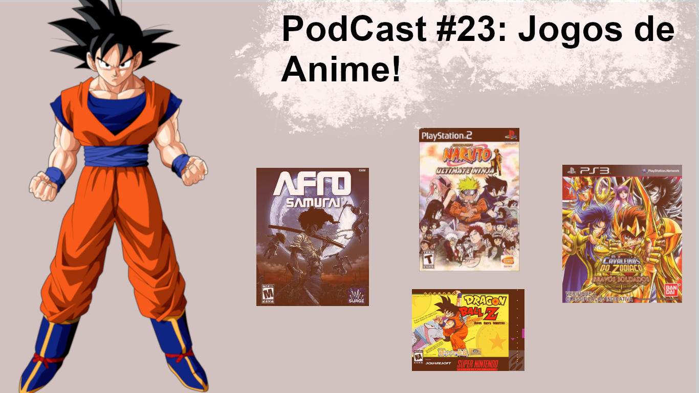 Podcast #23 – Jogos de Anime! – Aperta o X